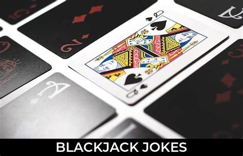 40+ Funny Blackjack Jokes for Immens.